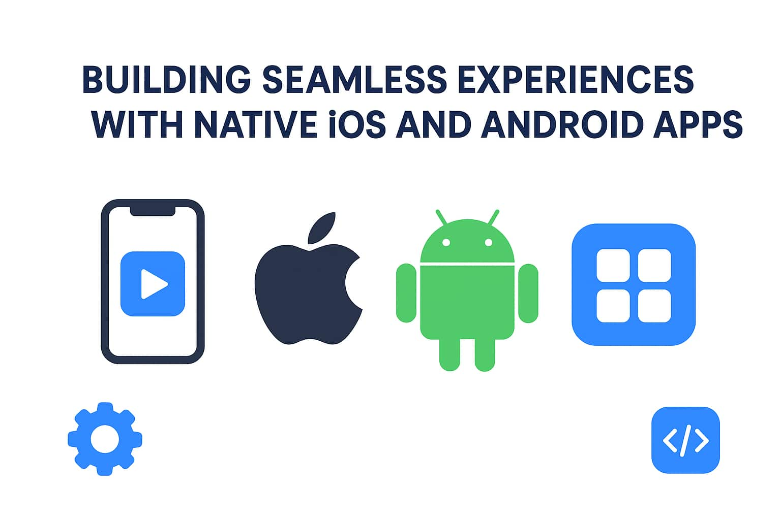 Building Seamless Experiences with Native iOS and Android Apps