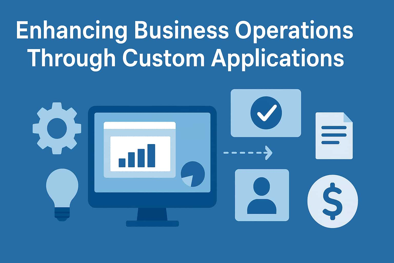Enhancing Business Operations Through Custom Applications